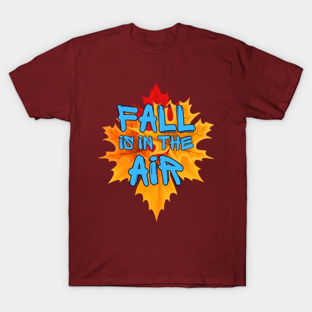 Autumn Fall season leaves Fall is in the air T-Shirt by Shean Fritts 